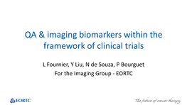 QA & Imaging Biomarkers Within the Framework of Clinical Trials