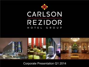Corporate Presentation Q1 2014 Carlson Rezidor Hotel Group