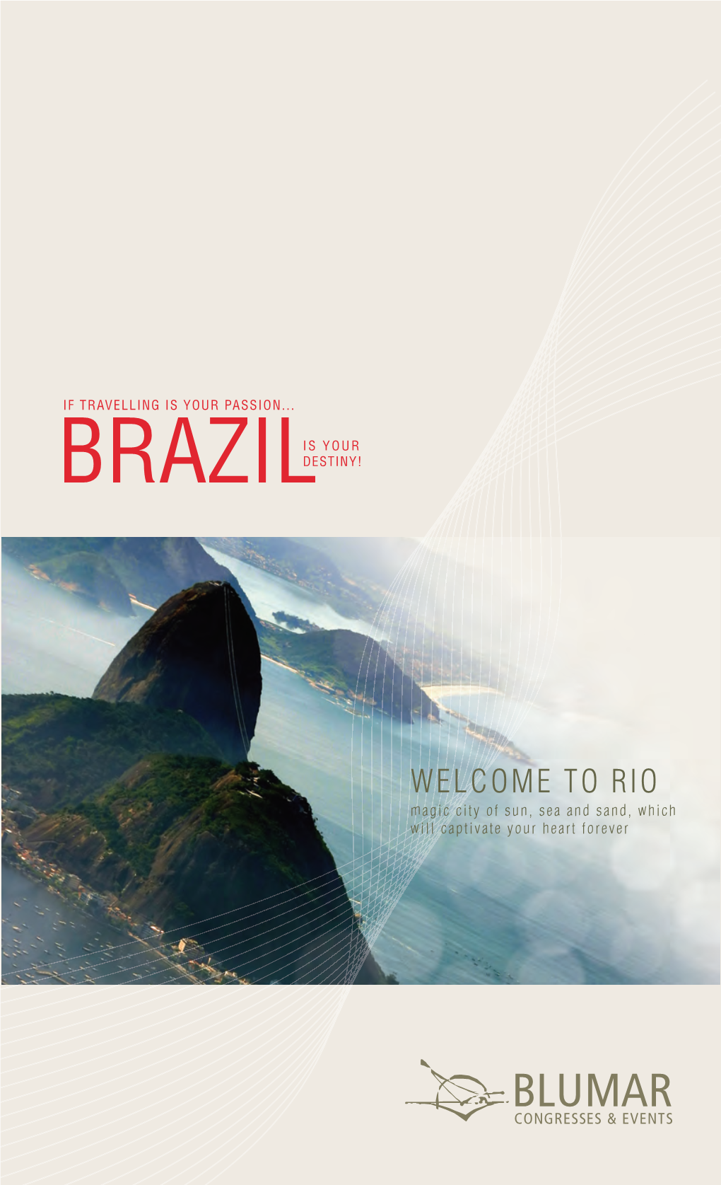 Rio De Janeiro | RJ | Brazil Phone: 55 21 2142 9300 | Fax: 55 21 2511 3739 BRAZIL 24H Emergency Phone: 55 21 78455940