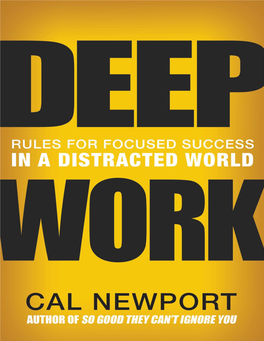 Deep Work: Professional Activities Performed in a State of Distraction-Free Concentration That Push Your Cognitive Capabilities to Their Limit
