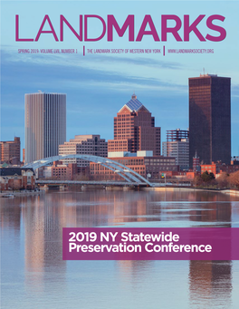 2019 NY Statewide Preservation Conference CONTENTS This Magazine Is the Official Publication of the Landmark Society of Western New York, Inc