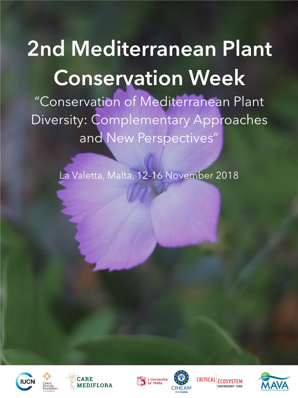 2Nd Mediterranean Plant Conservation Week “Conservation of Mediterranean Plant Diversity: Complementary Approaches and New Perspectives”