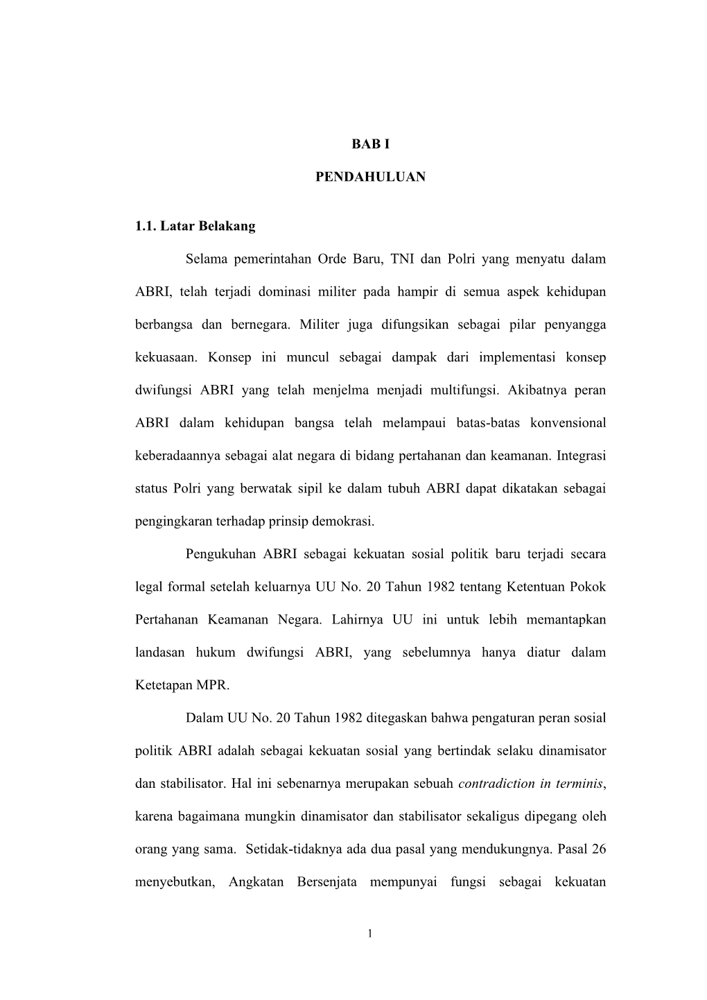 BAB I PENDAHULUAN 1.1. Latar Belakang Selama Pemerintahan