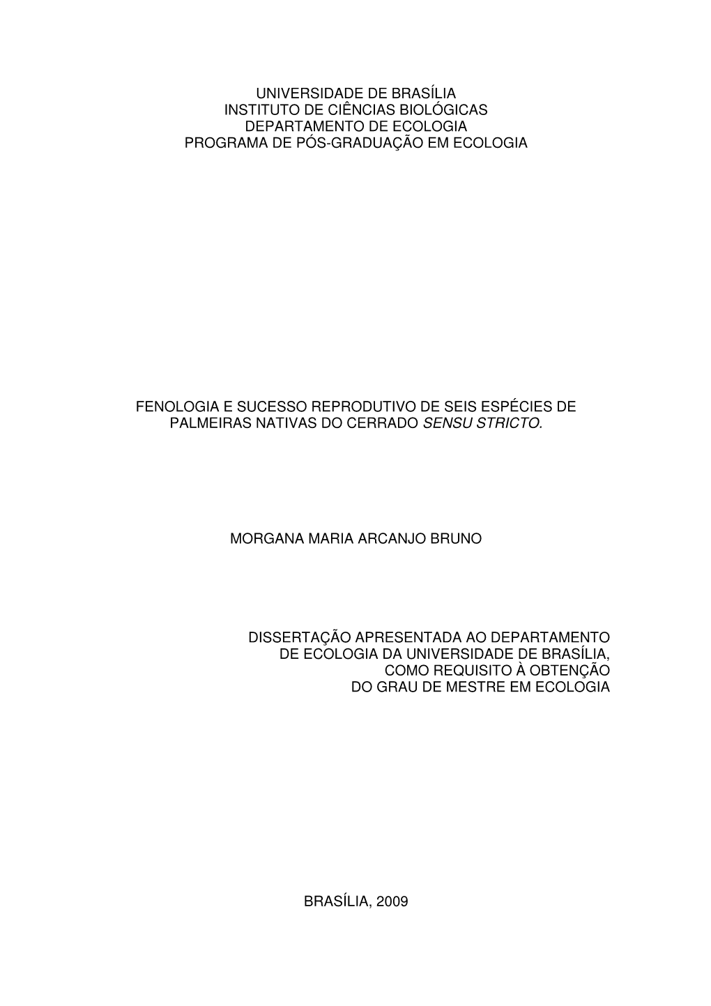 Universidade De Brasília Instituto De Ciências Biológicas Departamento De Ecologia Programa De Pós-Graduação Em Ecologia