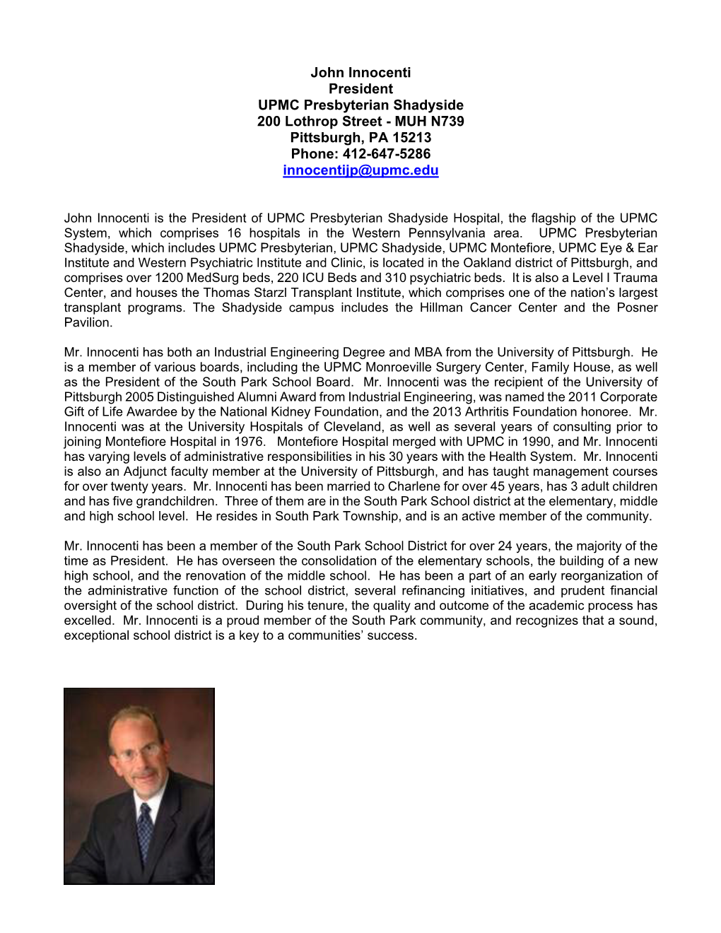 John Innocenti President UPMC Presbyterian Shadyside 200 Lothrop Street - MUH N739 Pittsburgh, PA 15213 Phone: 412-647-5286 Innocentijp@Upmc.Edu