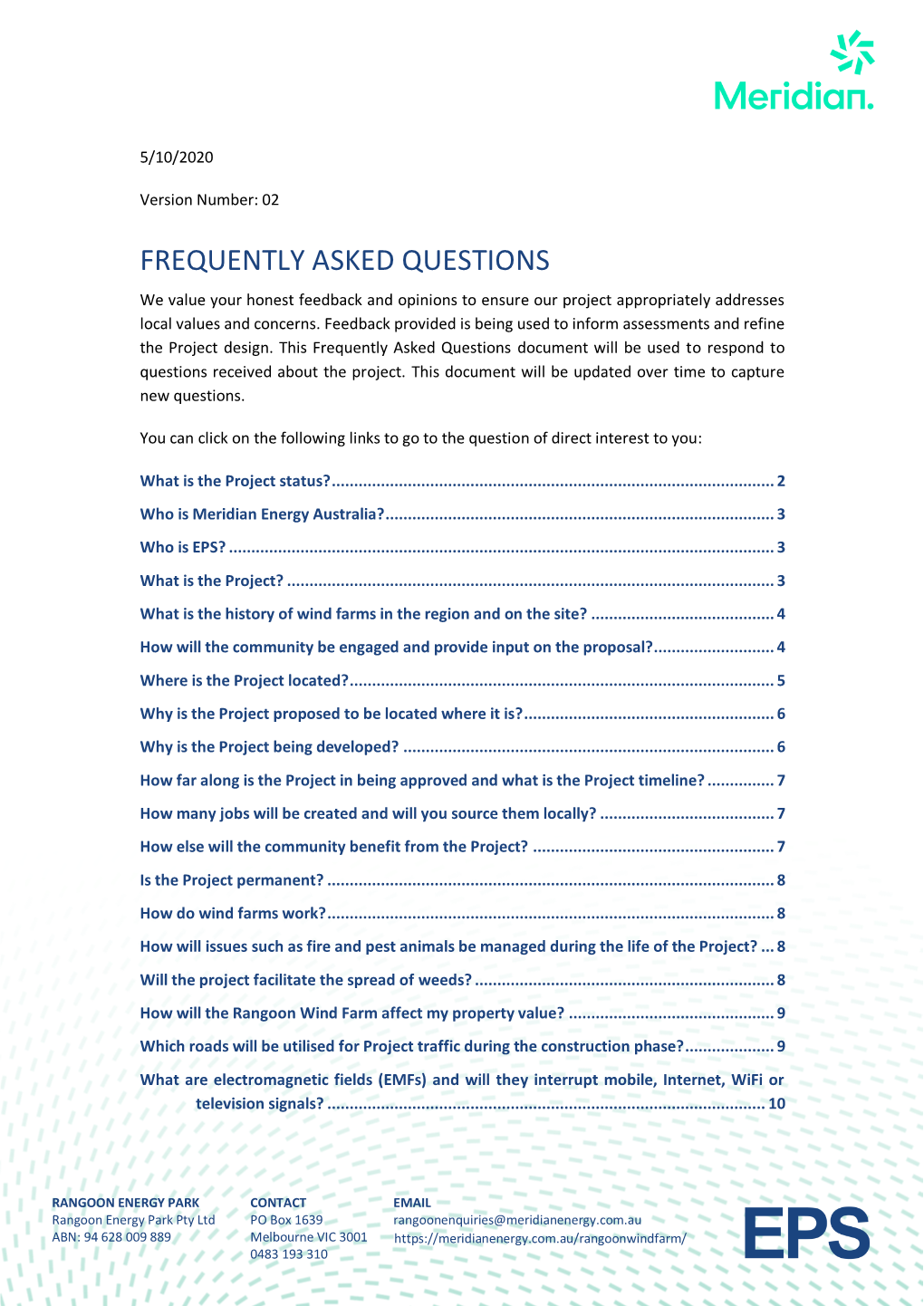 FREQUENTLY ASKED QUESTIONS We Value Your Honest Feedback and Opinions to Ensure Our Project Appropriately Addresses Local Values and Concerns