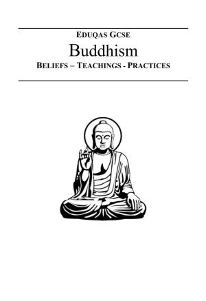 EDUQAS GCSE Buddhism BELIEFS – TEACHINGS - PRACTICES