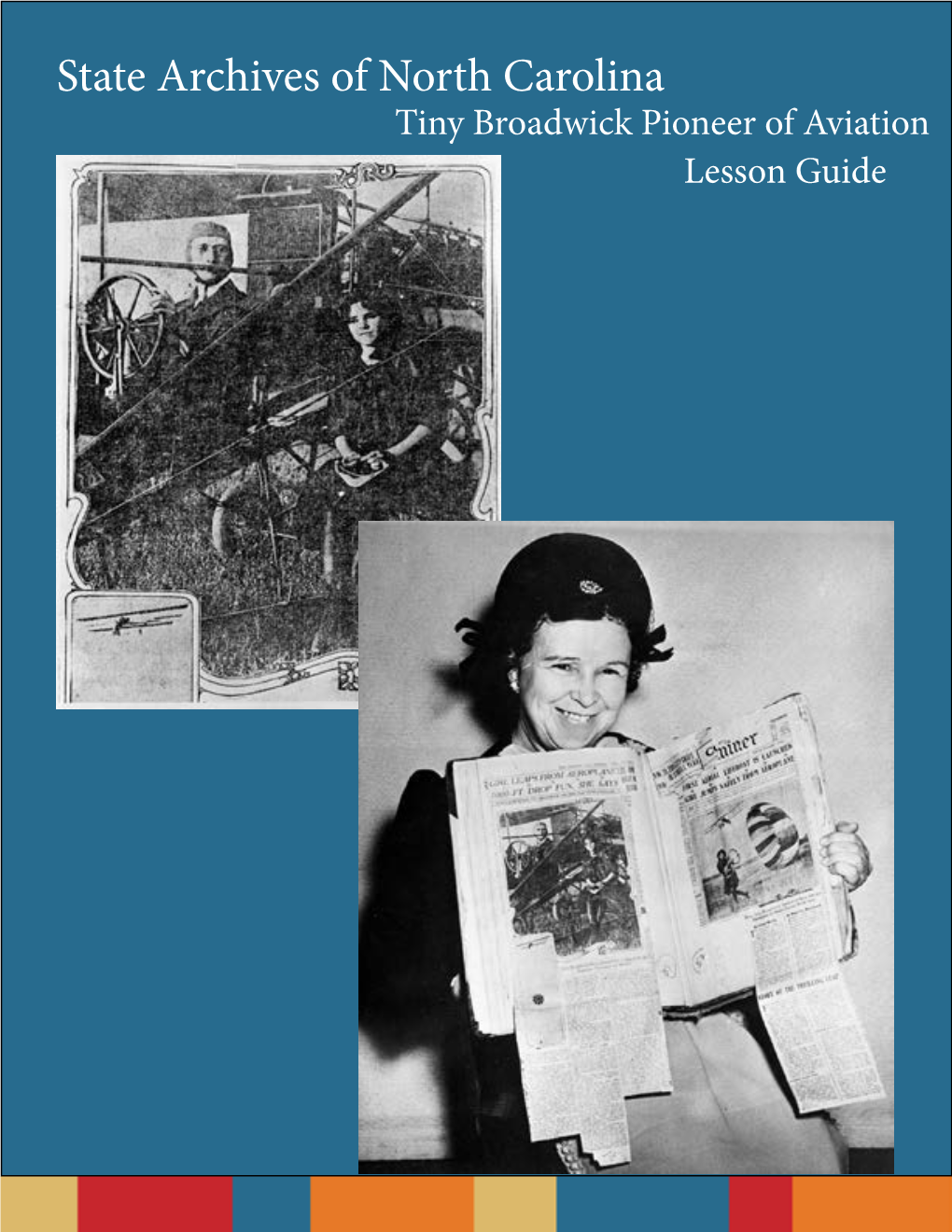 State Archives of North Carolina Tiny Broadwick Pioneer of Aviation Lesson Guide This Is a Picture of the Balloon from Which Tiny Made Most of Her Jumps