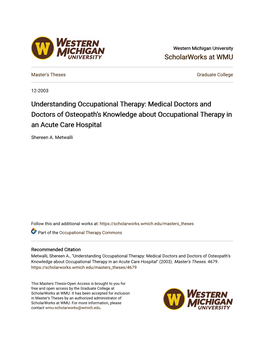 Understanding Occupational Therapy: Medical Doctors and Doctors of Osteopath’S Knowledge About Occupational Therapy in an Acute Care Hospital