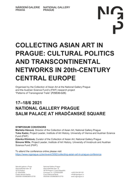 COLLECTING ASIAN ART in PRAGUE: CULTURAL POLITICS and TRANSCONTINENTAL NETWORKS in 20Th-CENTURY CENTRAL EUROPE