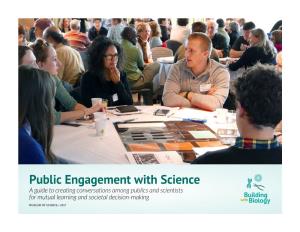 Public Engagement with Science a Guide to Creating Conversations Among Publics and Scientists for Mutual Learning and Societal Decision-Making