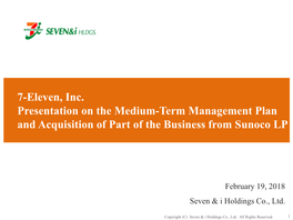 7-Eleven, Inc. Presentation on the Medium-Term Management Plan and Acquisition of Part of the Business from Sunoco LP