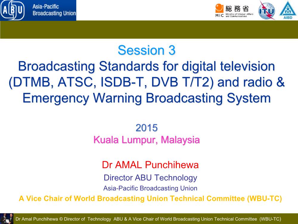 DTMB, ATSC, ISDB-T, DVB T/T2) and Radio & Emergency Warning Broadcasting System
