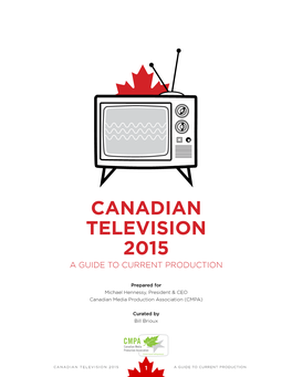 Canadian Television 2015 a Guide to Current Production