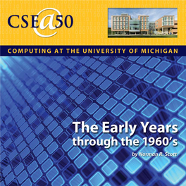 Computing at the University of Michigan: the Early Years, Through the 1960’S”