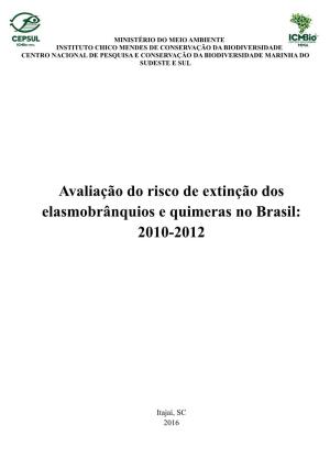 Avaliação Do Risco De Extinção Dos Elasmobrânquios E Quimeras No Brasil: 2010-2012