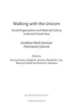 Walking with the Unicorn Social Organization and Material Culture in Ancient South Asia