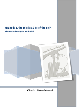 Hezbollah, the Hidden Side of the Coin the Untold Story of Hezbollah