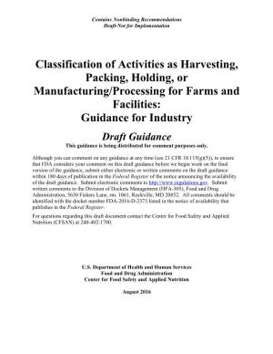 Classification of Activities As Harvesting, Packing, Holding, Or Manufacturing/Processing for Farms and Facilities: Guidance for Industry