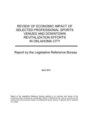REVIEW of ECONOMIC IMPACT of SELECTED PROFESSIONAL SPORTS VENUES and DOWNTOWN REVITALIZATION EFFORTS in OKLAHOMA CITY Report By
