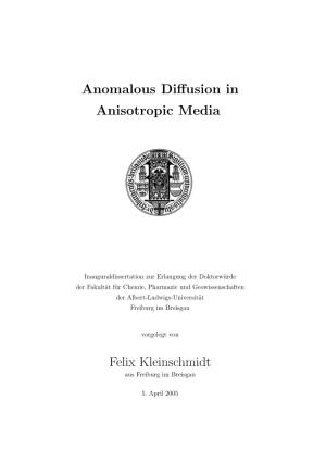Anomalous Diffusion in Anisotropic Media Felix Kleinschmidt