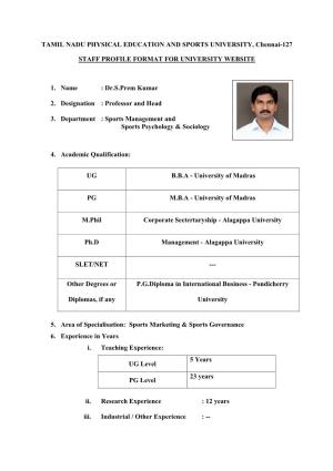 TAMIL NADU PHYSICAL EDUCATION and SPORTS UNIVERSITY, Chennai-127 STAFF PROFILE FORMAT for UNIVERSITY WEBSITE 1. Name : Dr.S.Pre