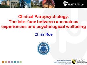 Clinical Parapsychology: the Interface Between Anomalous Experiences and Psychological Wellbeing