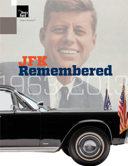 JFK Remembered 1963-2013 JFK Remembered November 22 Marks the 50Th Anniversary of President John F