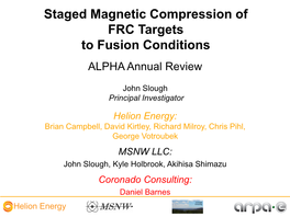 Staged Magnetic Compression of FRC Targets to Fusion Conditions ALPHA Annual Review