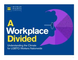 A Workplace Divided: Understanding the Climate for LGBTQ Workers Nationwide
