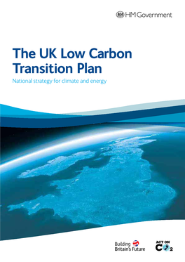 UK Low Carbon Transition Plan National Strategy for Climate and Energy Five Point Plan