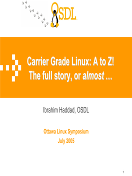 Carrier Grade Linux: a to Z! the Full Story, Or Almost …