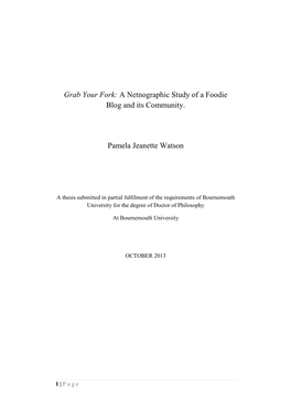 Grab Your Fork: a Netnographic Study of a Foodie Blog and Its Community. Pamela Jeanette Watson