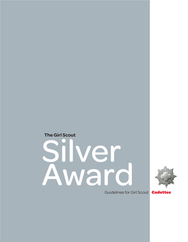 Silver Award.Indd 1 3/4/11 3:24 PM Girl Guidelines