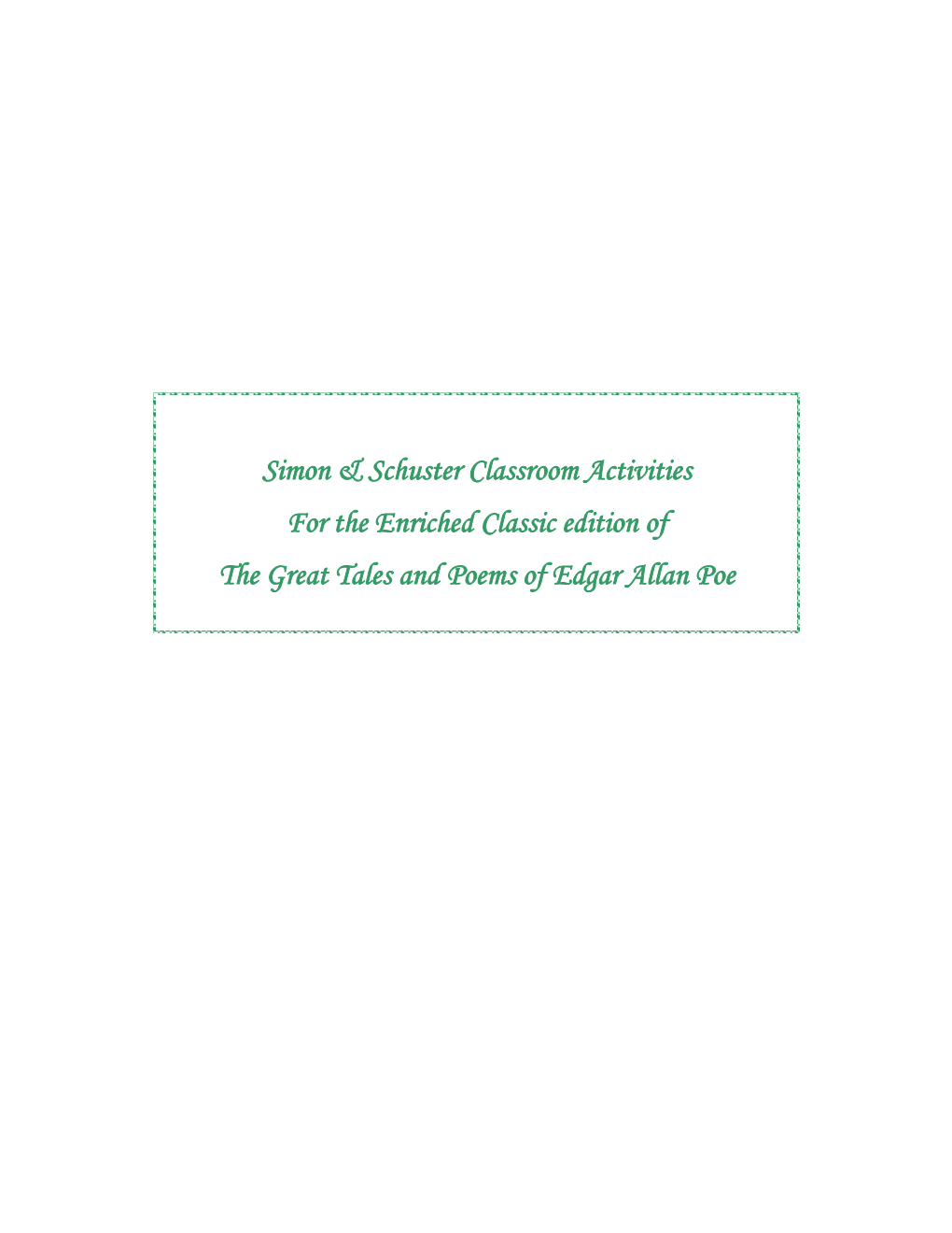 Edgar Allan Poe Simon & Schuster Classroom Activities for the Enriched Classic Edition of the Great Tales and Poems of Edgar Allan Poe