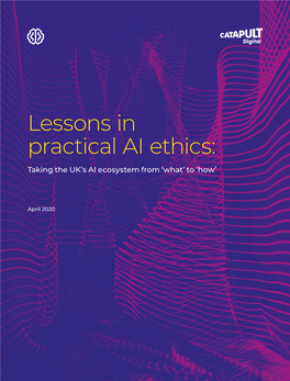 Lessons in Practical AI Ethics: Taking the UK’S AI Ecosystem from ‘What’ to ‘How’