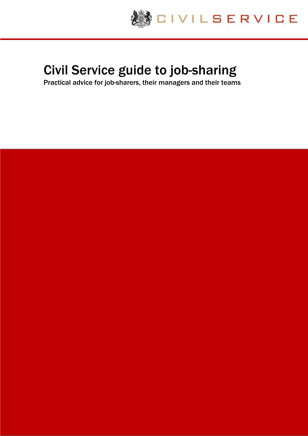 Civil Service Guide to Job-Sharing Practical Advice for Job-Sharers, Their Managers and Their Teams
