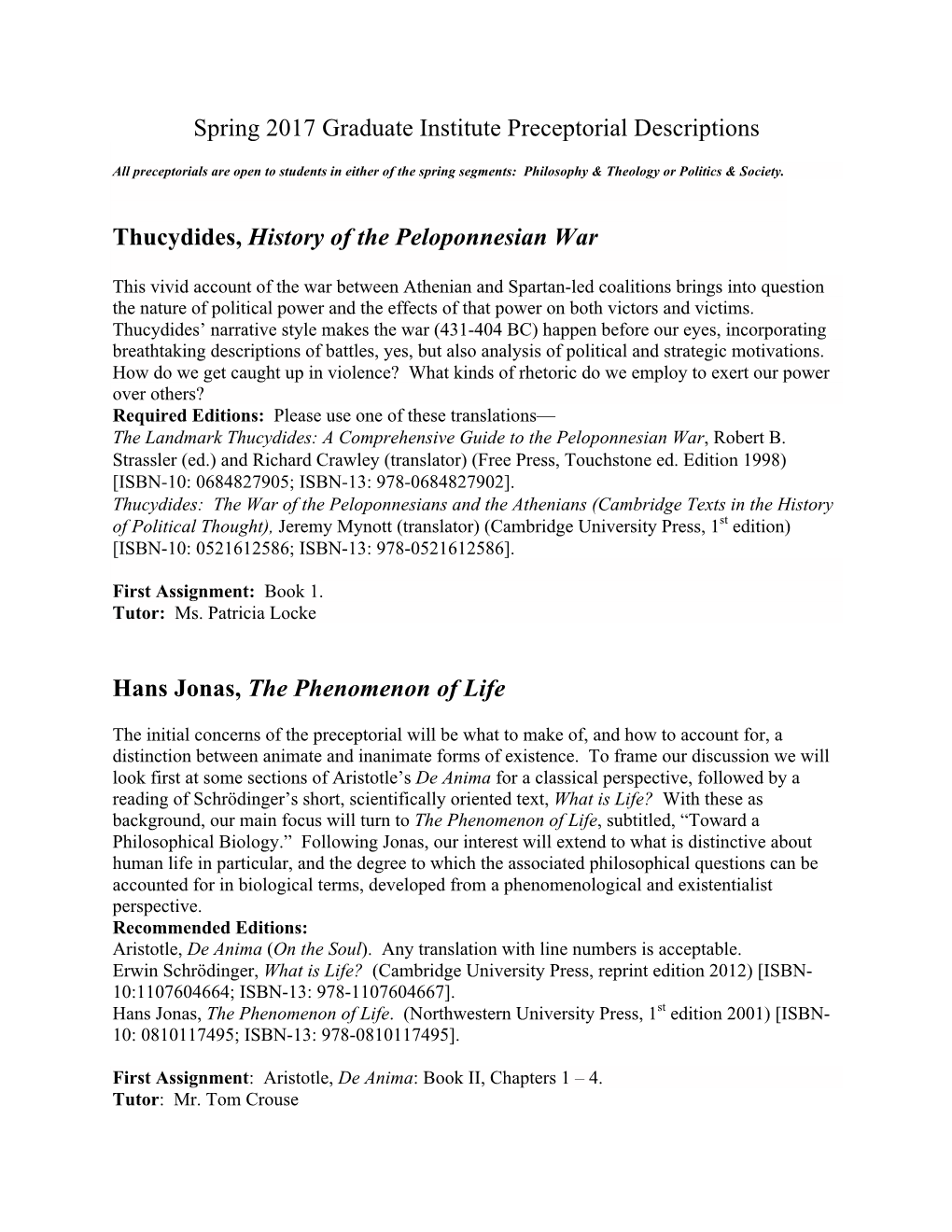 Spring 2017 Graduate Institute Preceptorial Descriptions Thucydides, History of the Peloponnesian War Hans Jonas, the Phenomenon