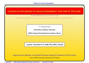 Lectures on the Physics of Vacuum Polarization: from Gev to Tev Scale