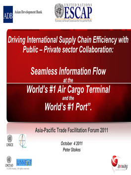 Seamless Information Flow World's #1 Air Cargo Terminal World's #1