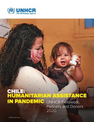 CHILE: HUMANITARIAN ASSISTANCE in PANDEMIC UNHCR Fieldwork, Partners and Donors 2020