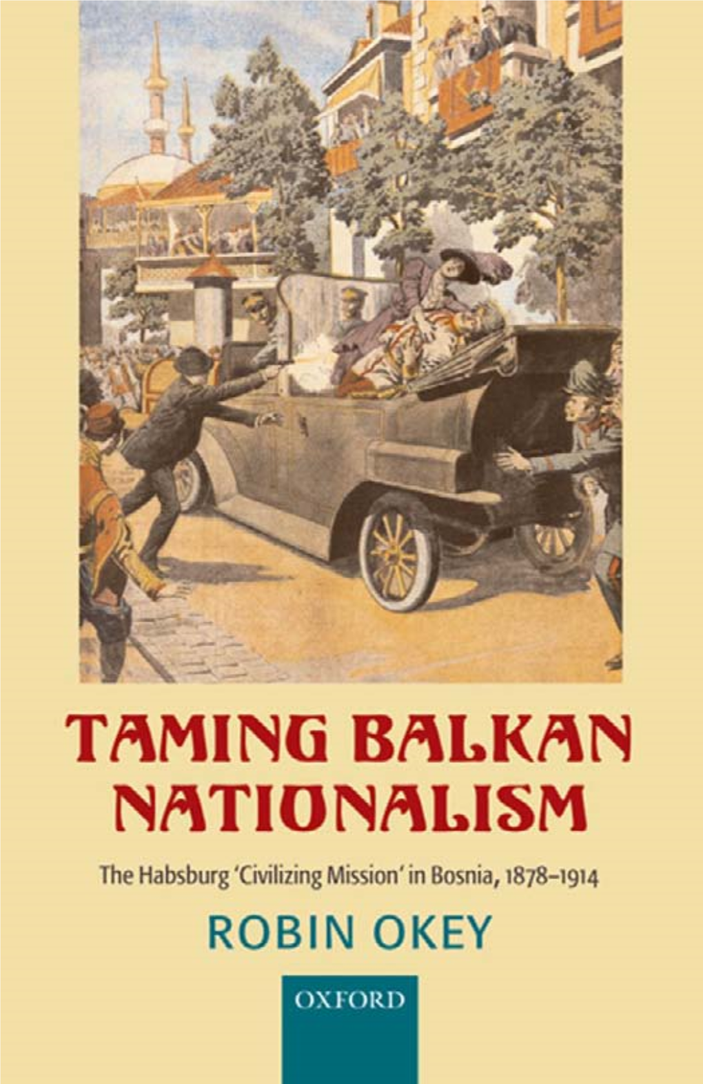 TAMING BALKAN NATIONALISM This Page Intentionally Left Blank Taming Balkan Nationalism