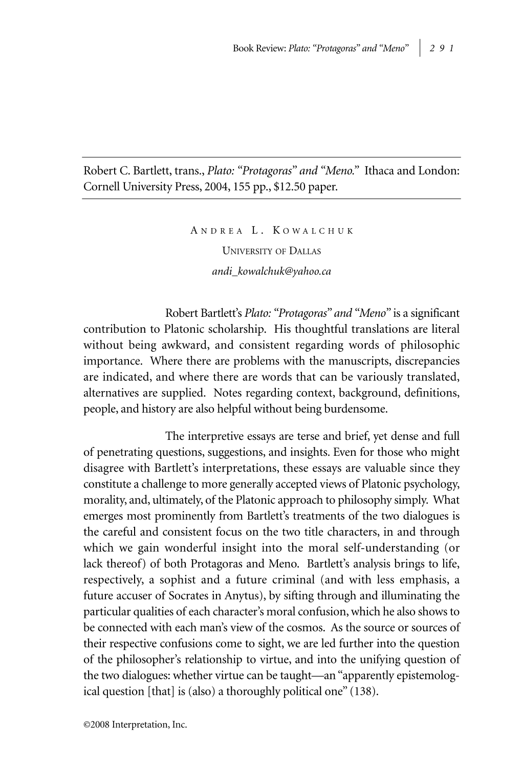 Robert C. Bartlett, Trans., Plato: “Protagoras” and “Meno.” Ithaca and London: Cornell University Press, 2004, 155 Pp., $12.50 Paper