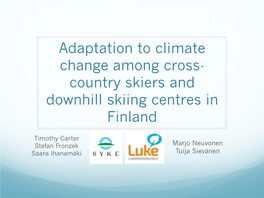 Adaptation to Climate Change Among Cross- Country Skiers and Downhill Skiing Centres in Finland