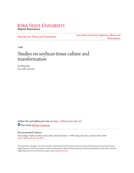 Studies on Soybean Tissue Culture and Transformation Joohag Kim Iowa State University