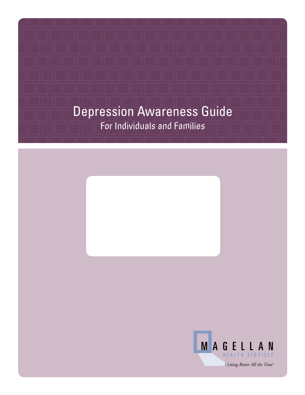 Depression Awareness Guide for Individuals and Families Table of Contents