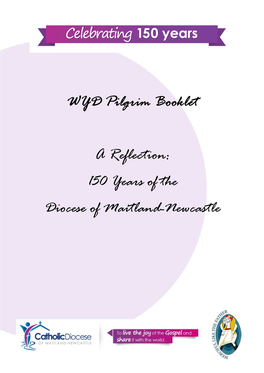 WYD Pilgrim Booklet a Reflection: 150 Years of the Diocese of Maitland