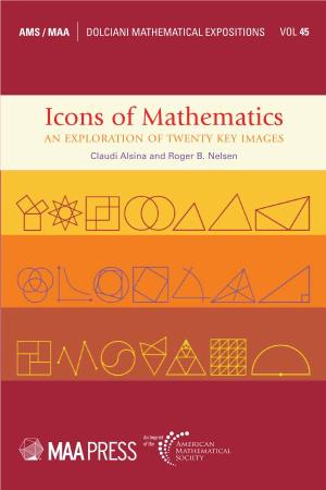 Icons of Mathematics an EXPLORATION of TWENTY KEY IMAGES Claudi Alsina and Roger B