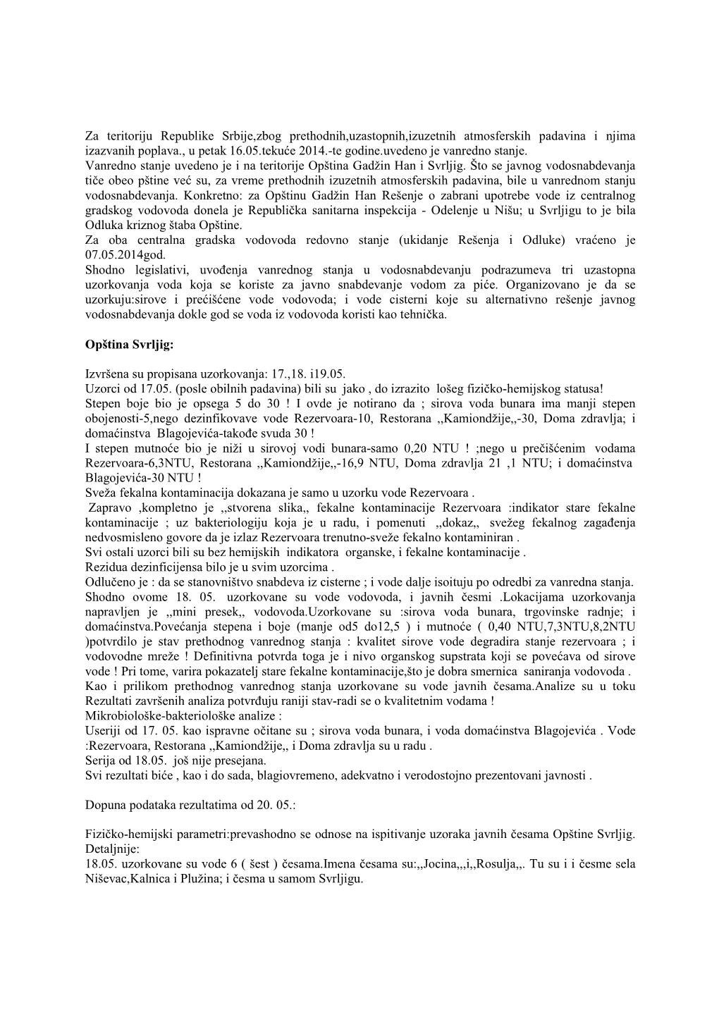 Za Teritoriju Republike Srbije,Zbog Prethodnih,Uzastopnih,Izuzetnih Atmosferskih Padavina I Njima Izazvanih Poplava., U Petak 16