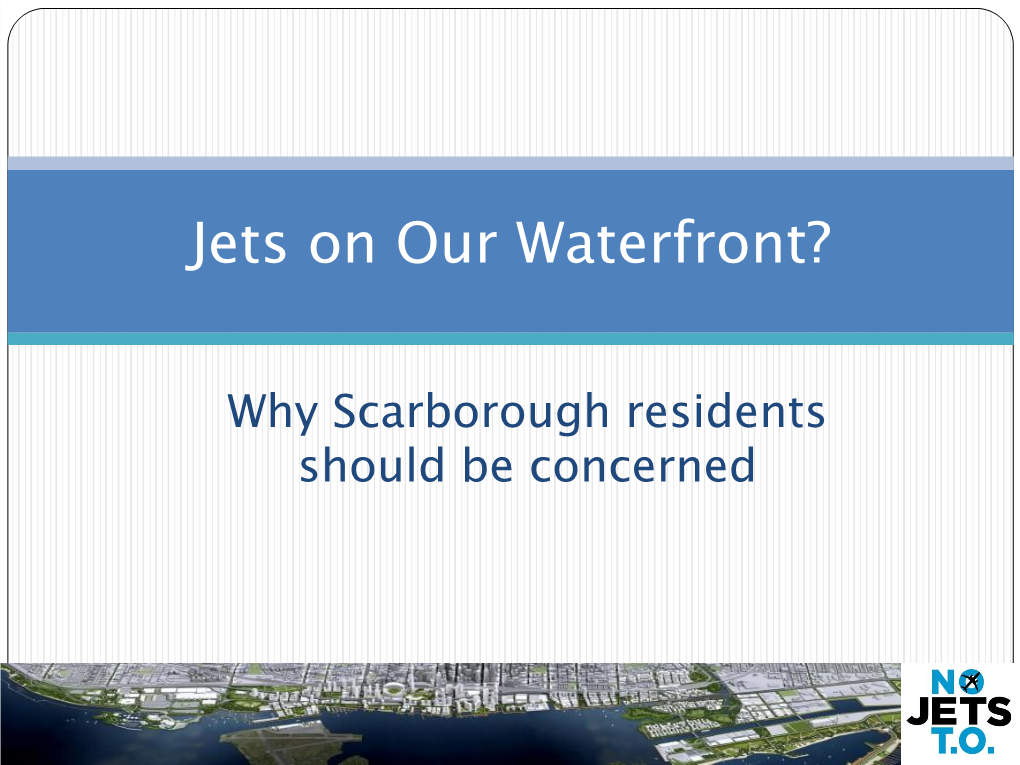 Jets on Our Waterfront?